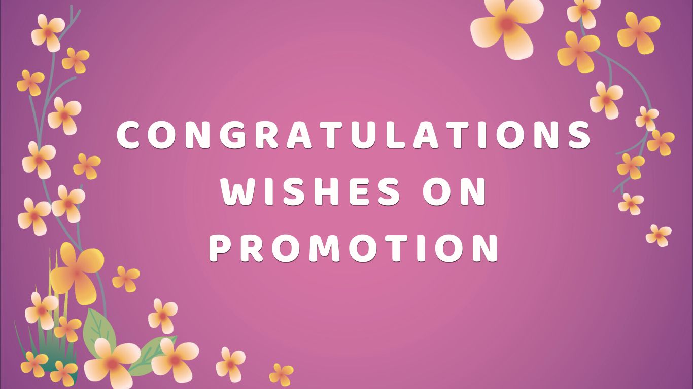 100+ Promotion Wishes – Congratulations on Promotion Messages